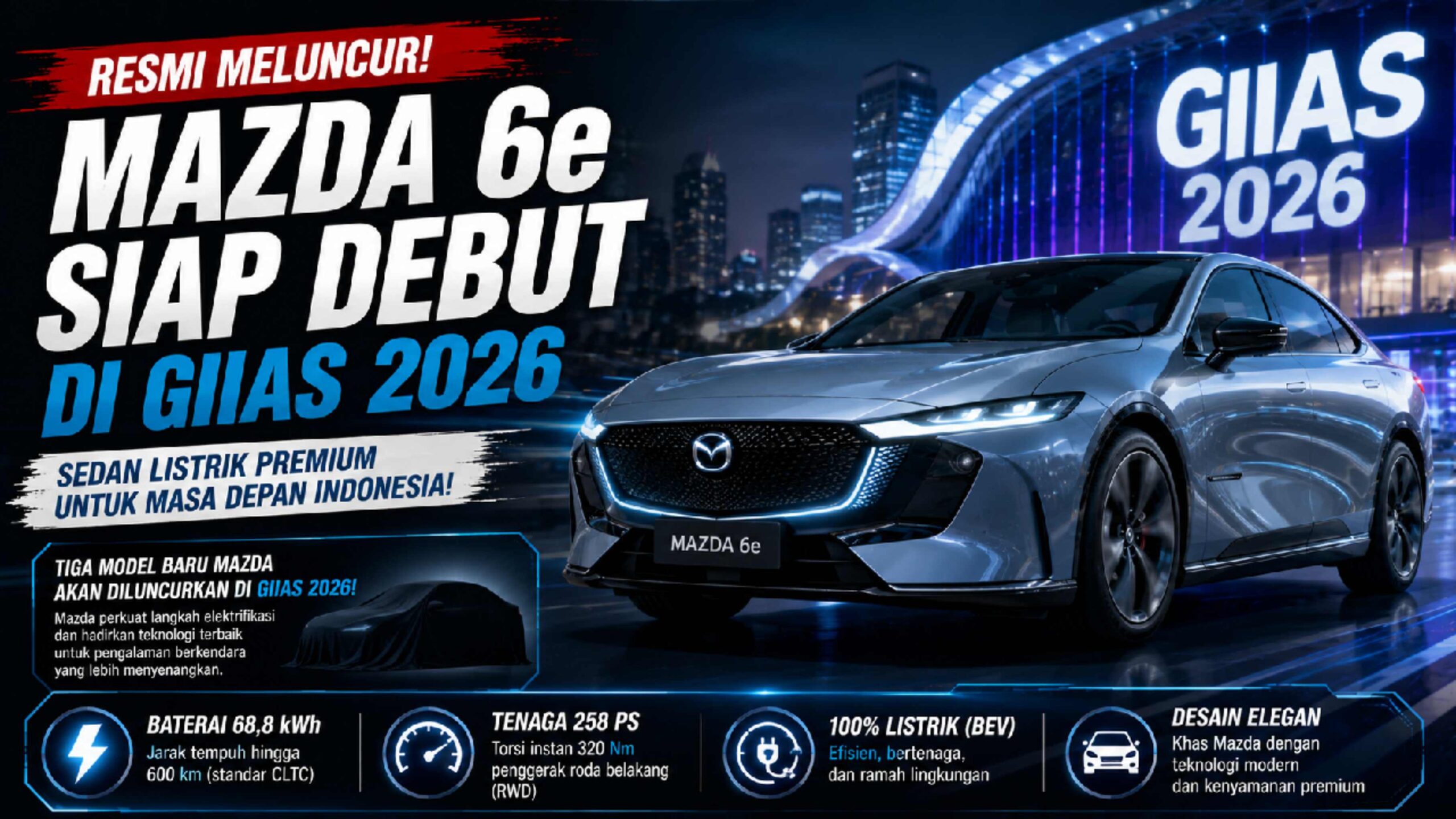 Mazda 6e Siap Debut di GIIAS 2026, Sedan Listrik Premium dengan Jarak Tempuh hingga 600 Km