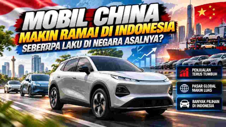 Mobil China Makin Ramai di Indonesia, Seberapa Laris di Negara Asalnya?